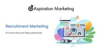 Recruitment Marketing is more than just help wanted ads